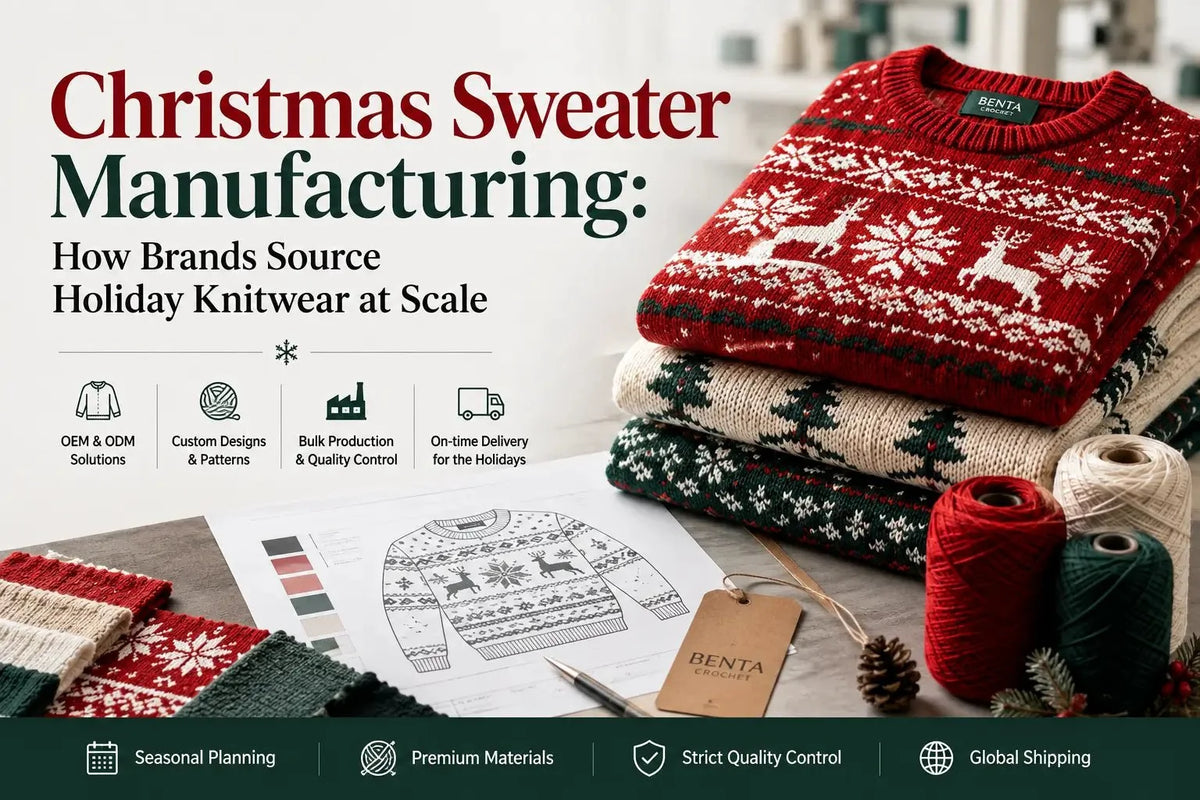 Christmas Sweater Manufacturing: How Brands Source Holiday Knitwear at Scale - BENTA Crochet